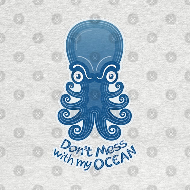 Upset octopus warning you not to mess with its ocean by zooco